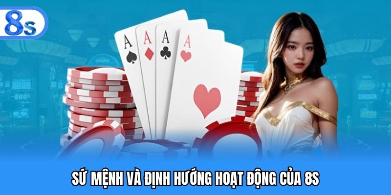 Sứ mệnh và định hướng hoạt động của 8S