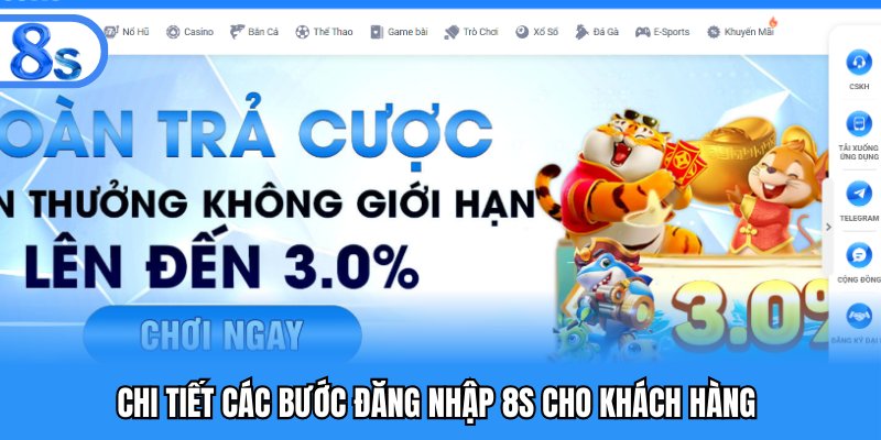 Chi tiết các bước đăng nhập 8S cho khách hàng