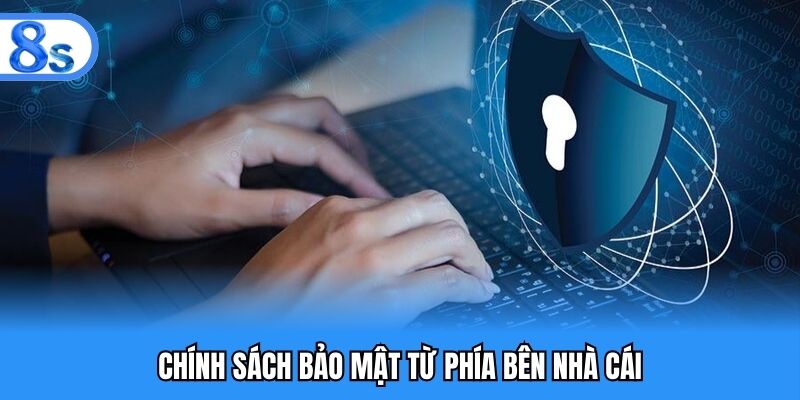 Chính sách bảo mật từ phía bên nhà cái