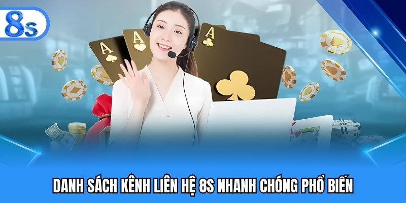 Danh sách kênh liên hệ 8S nhanh chóng phổ biến