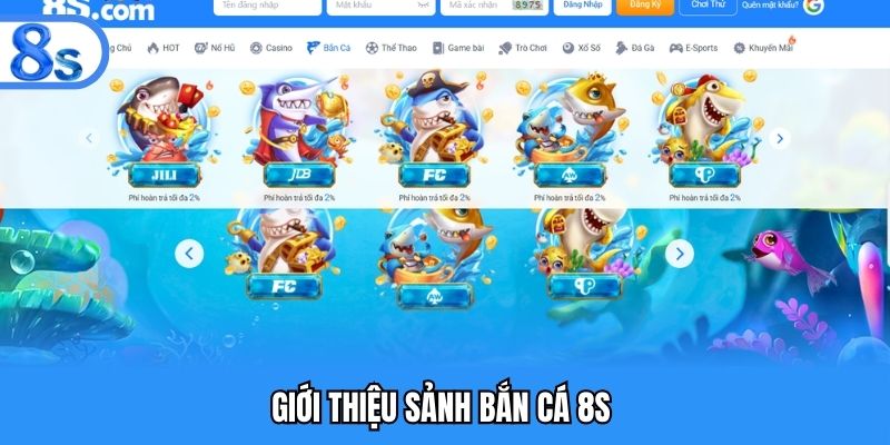 Giới thiệu sảnh game bắn cá 8S