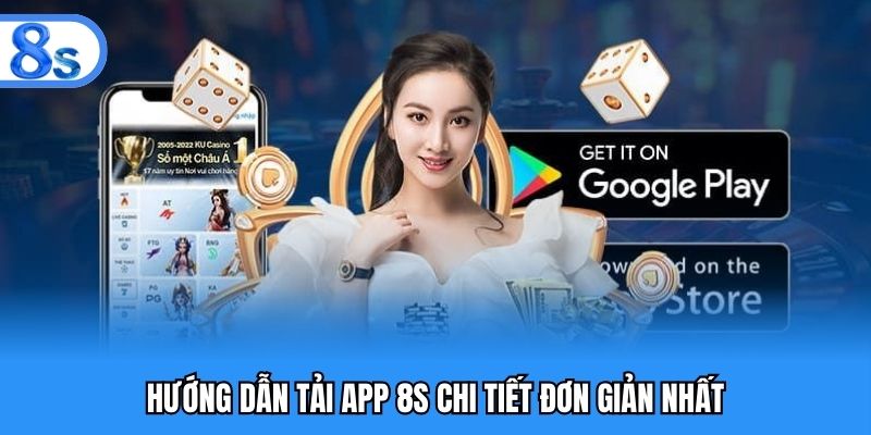 Hướng dẫn tải app 8S chi tiết đơn giản nhất