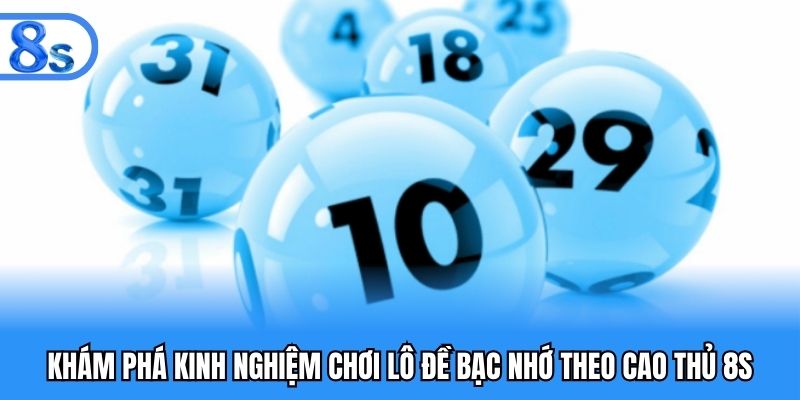 Kinh nghiệm soi lô đề bạc nhớ từ cao thủ 8S