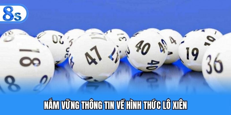 Nắm vững thông tin về hình thức lô xiên