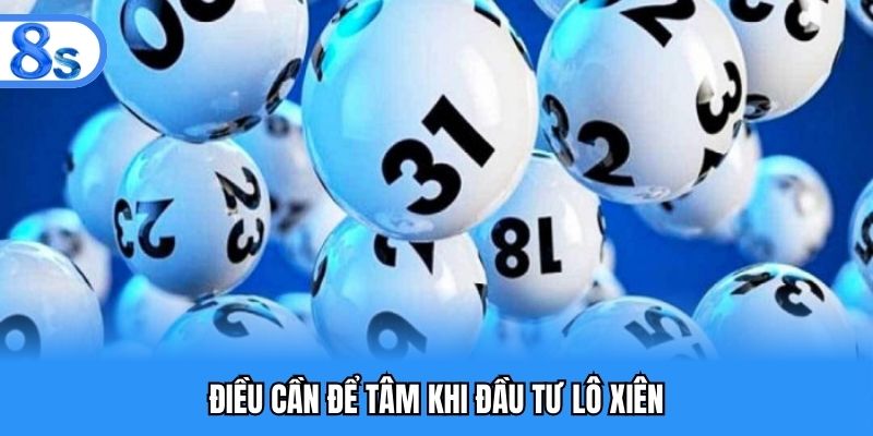 Điều cần để tâm khi đầu tư lô xiên