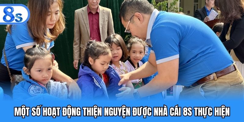 Một số hoạt động thiện nguyện được nhà cái 8S thực hiện