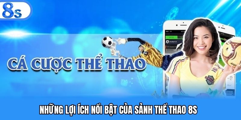 Các tiện ích thể thao 8s đem lại cho người dùng
