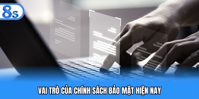 Vai trò của chính sách bảo mật hiện nay